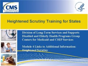 Heightened Scrutiny Training for States Division of LongTerm