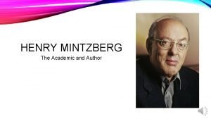 HENRY MINTZBERG The Academic and Author EARLY LIFE