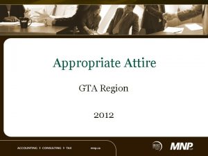 Appropriate Attire GTA Region 2012 Appropriate Attire Objective Appropriate Attire GTA Region 2012 Appropriate Attire Objective