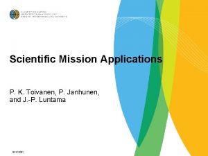 Scientific Mission Applications P K Toivanen P Janhunen