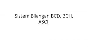 Sistem Bilangan BCD BCH ASCII Binary Code Decimal