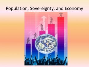 Population Sovereignty and Economy Population Population Densityaverage number
