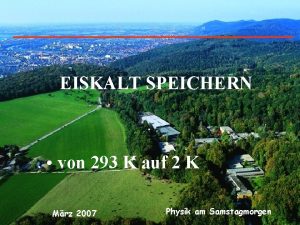 EISKALT SPEICHERN von 293 K auf 2 K