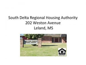 South Delta Regional Housing Authority 202 Weston Avenue