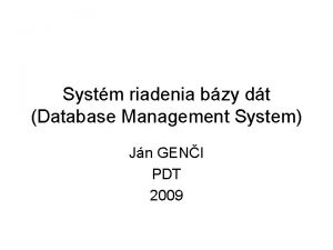 Systm riadenia bzy dt Database Management System Jn