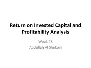 Return on Invested Capital and Profitability Analysis Week