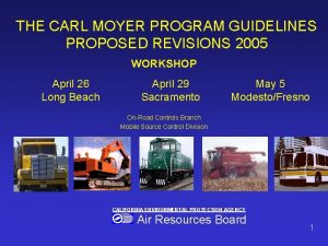 THE CARL MOYER PROGRAM GUIDELINES PROPOSED REVISIONS 2005