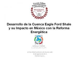 Desarrollo de la Cuenca Eagle Ford Shale y