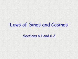 Laws of Sines and Cosines Sections 6 1