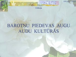 2005 gada 17 februris 4 lekcija BAROTU PIEDEVAS