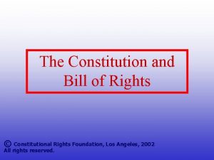 The Constitution and Bill of Rights Constitutional Rights