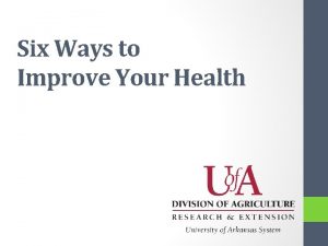 Six Ways to Improve Your Health Health is