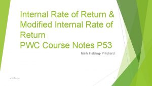 Internal Rate of Return Modified Internal Rate of