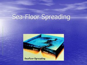 SeaFloor Spreading MidOcean Ridges an undersea mountain chain