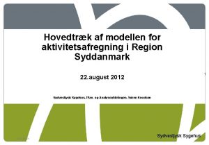 Hovedtrk af modellen for aktivitetsafregning i Region Syddanmark