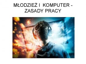 MODZIE I KOMPUTER ZASADY PRACY ODPOWIEDNIE STANOWISKO PRACY