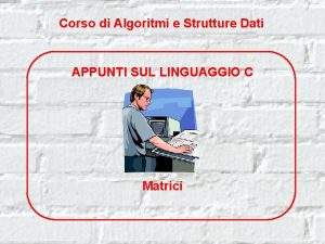 Corso di Algoritmi e Strutture Dati APPUNTI SUL