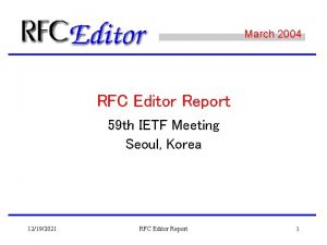 March 2004 RFC Editor Report 59 th IETF