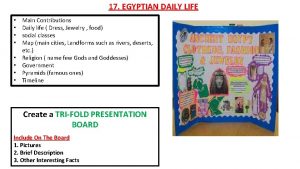 17 EGYPTIAN DAILY LIFE Main Contributions Daily life