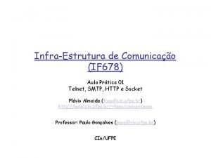 InfraEstrutura de Comunicao IF 678 Aula Prtica 01