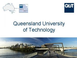 Queensland University of Technology a university for the