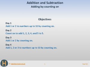 Addition and Subtraction Adding by counting on Objectives