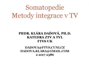Somatopedie Metody integrace v TV PHDR KLRA DAOV