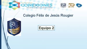 Colegio Flix de Jess Rougier Equipo 2 PARTICIPANTES
