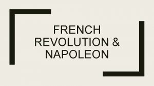 FRENCH REVOLUTION NAPOLEON The Old Regime The Old