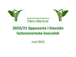 202021 ppeaasta I klasside lastevanemate koosolek mai 2020