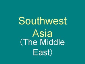 Southwest Asia The Middle East Turkey Lebanon Syria