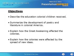 Chapter 4 Section 4 Objectives Describe the education