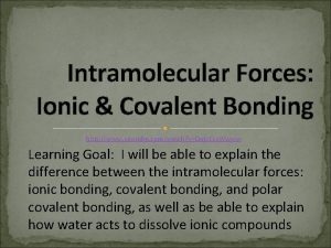 Intramolecular Forces Ionic Covalent Bonding http www youtube