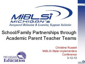 SchoolFamily Partnerships through Academic Parent Teacher Teams Christine