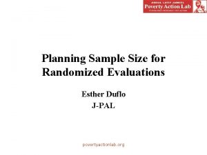 Planning Sample Size for Randomized Evaluations Esther Duflo