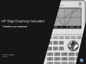 HP 39 gll Graphing Calculator Transform your classroom