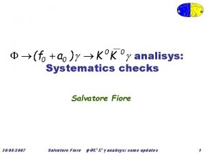 analisys Systematics checks Salvatore Fiore 30052007 Salvatore Fiore