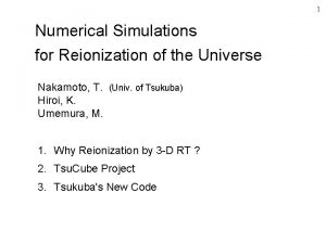 1 Numerical Simulations for Reionization of the Universe