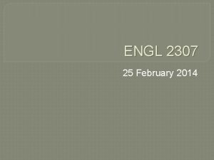 ENGL 2307 25 February 2014 Todays Plan UWCOffice