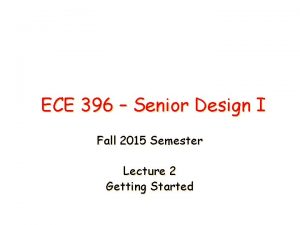 ECE 396 Senior Design I Fall 2015 Semester