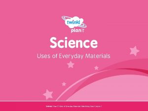 Science Uses of Everyday Materials Year One Science