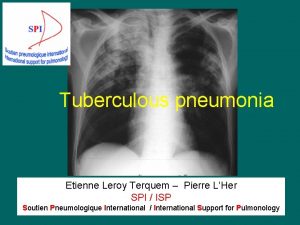 Tuberculous pneumonia Etienne Leroy Terquem Pierre LHer SPI