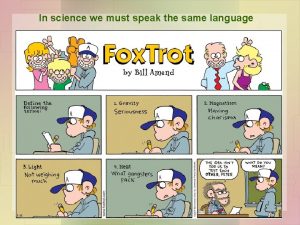 In science we must speak the same language