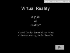 Steffen Colleen Tammie Crystal Virtual Reality a joke