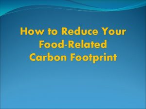 How to Reduce Your FoodRelated Carbon Footprint What