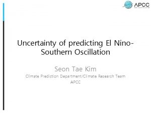 Uncertainty of predicting El Nino Southern Oscillation Seon