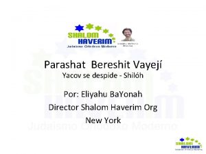 Parashat Bereshit Vayej Yacov se despide Shilh Por