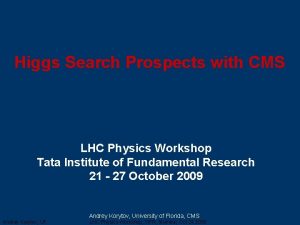 Higgs Search Prospects with CMS LHC Physics Workshop