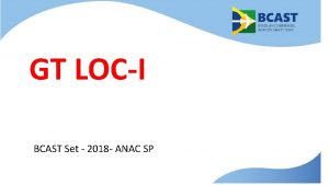 GT LOCI BCAST Set 2018 ANAC SP LOCI