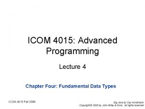 ICOM 4015 Advanced Programming Lecture 4 Chapter Four